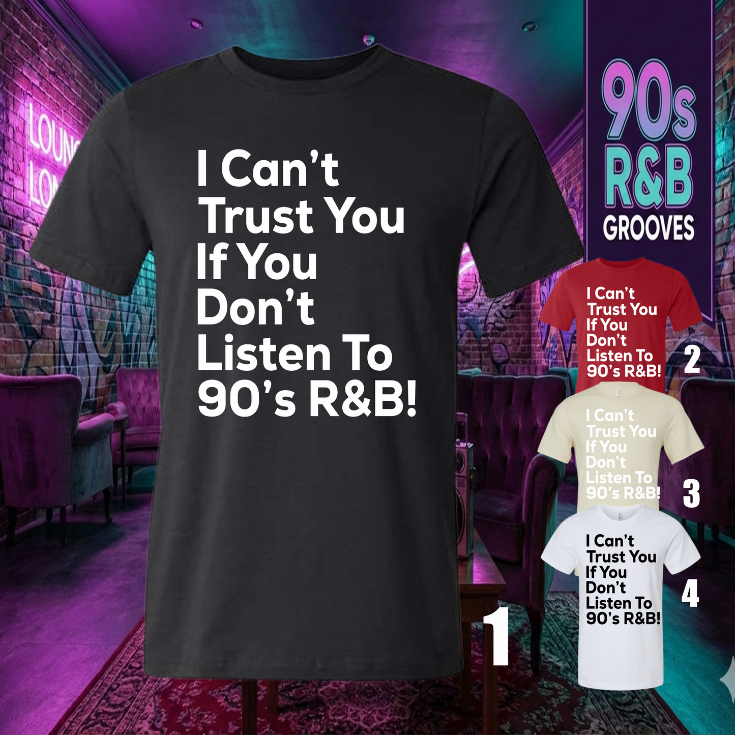 I Can't Trust You......90's R&B Shirt