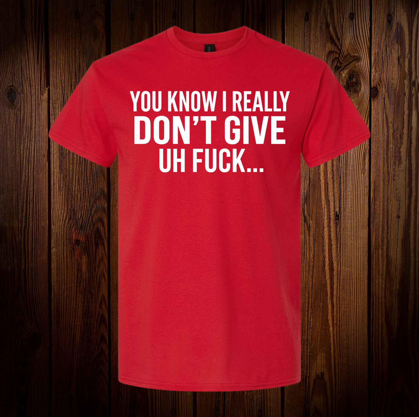 YOU KNOW I REALLY Shirt