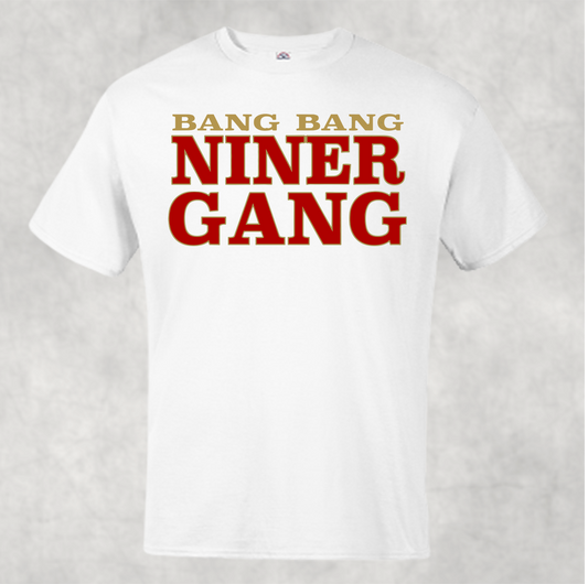 Bang Bang Niner Gang 2 Shirt