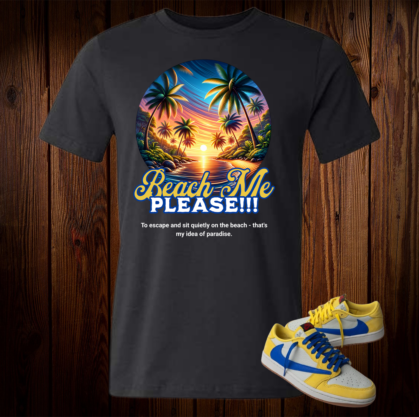 Beach. Me Please!!! Shirt