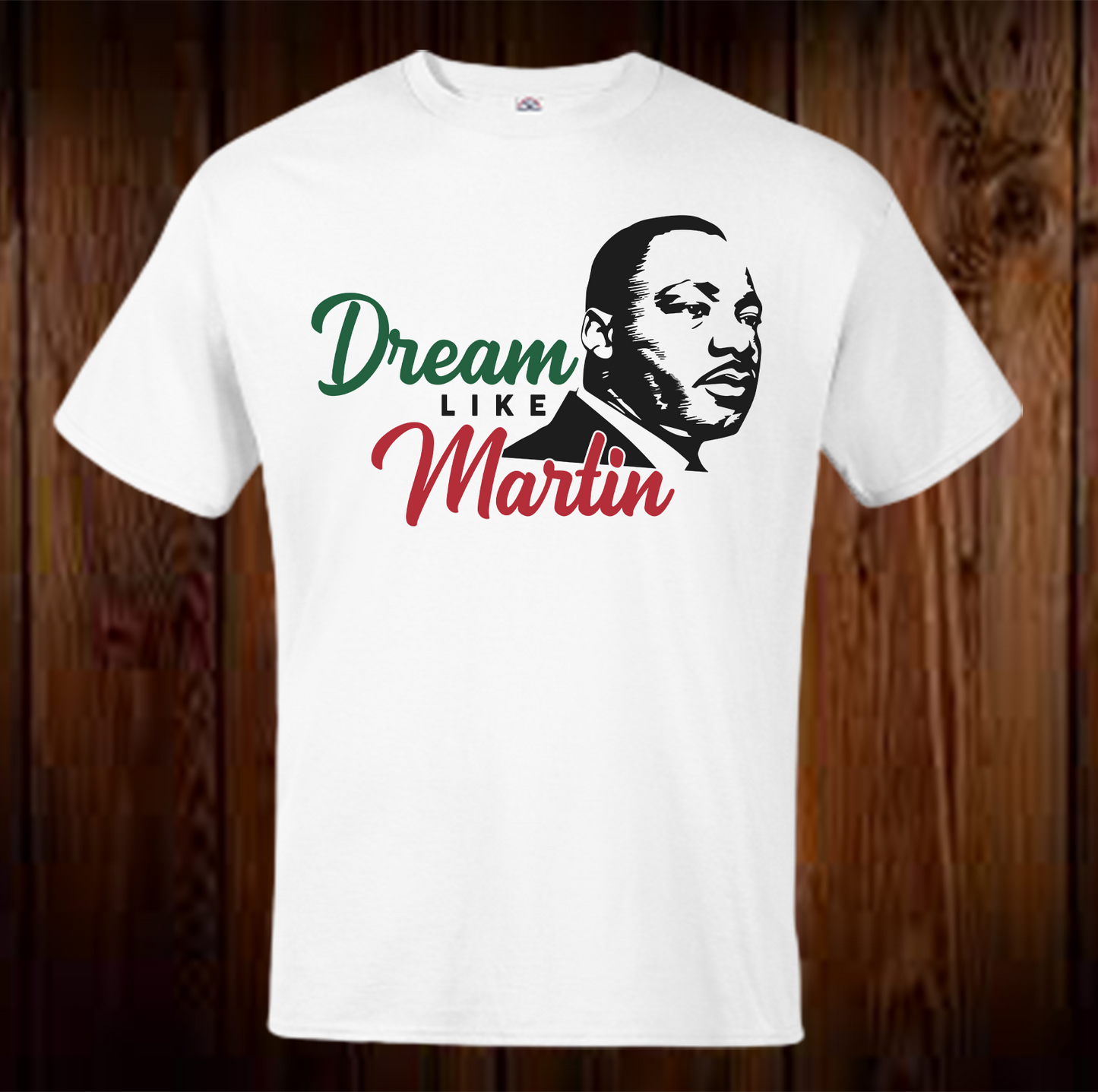 Dream Like Martin Shirt