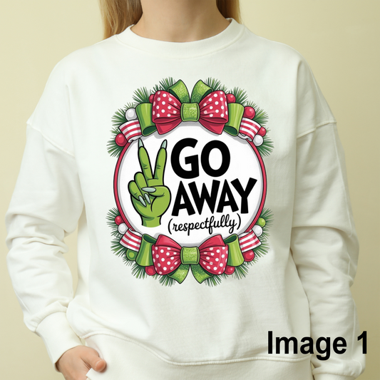 Go Away Respectfully Sweatshirt