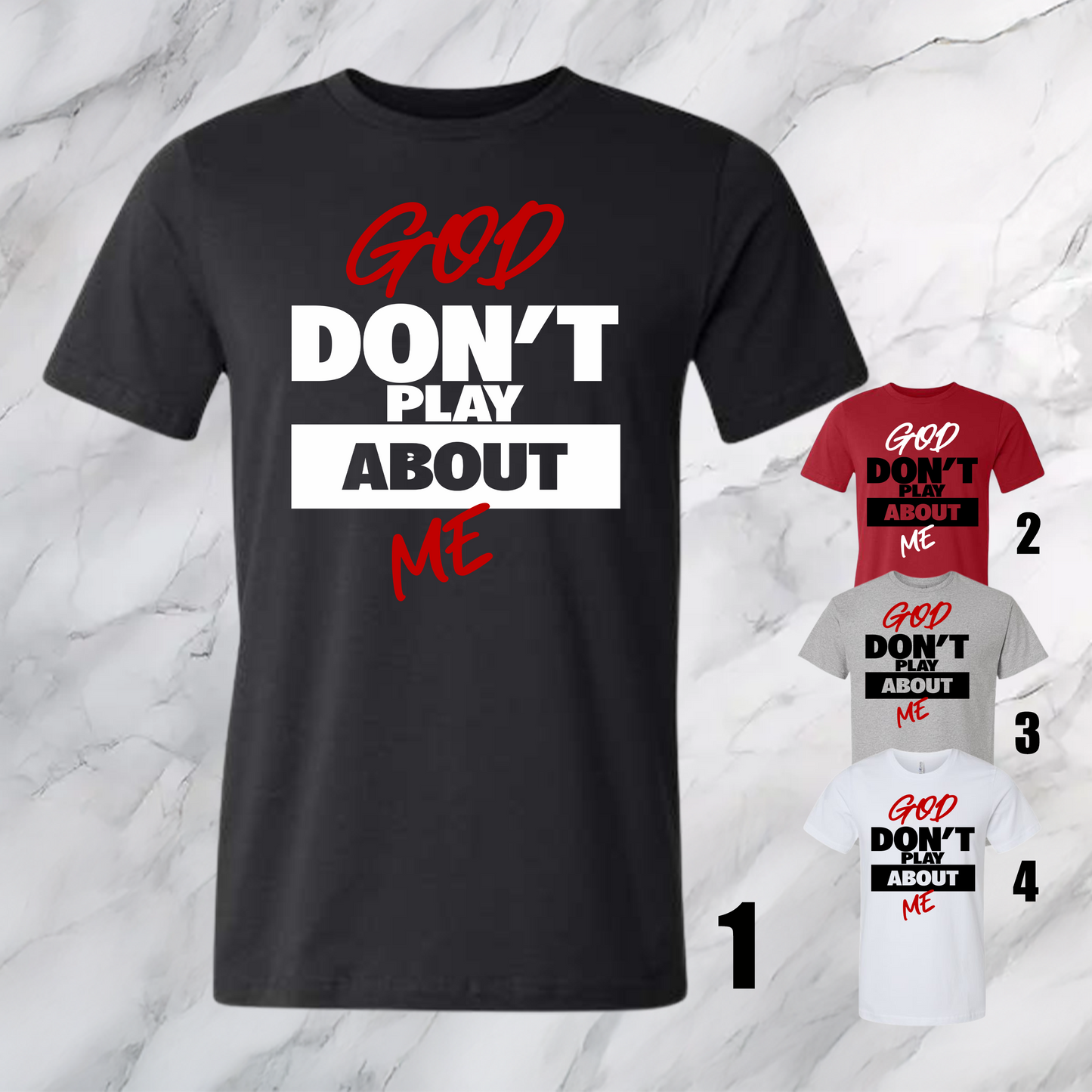 God Don't Play About Me Shirt