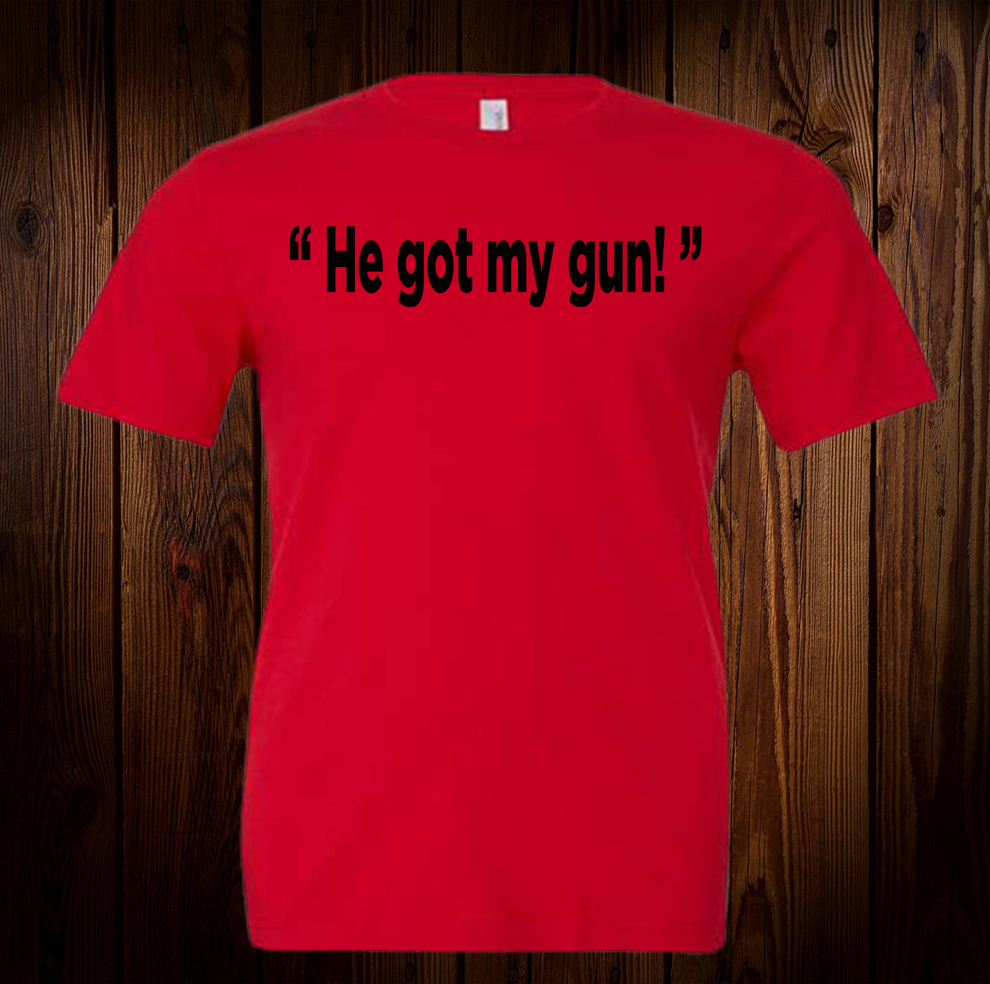 He Got My Gun Regular Shirt