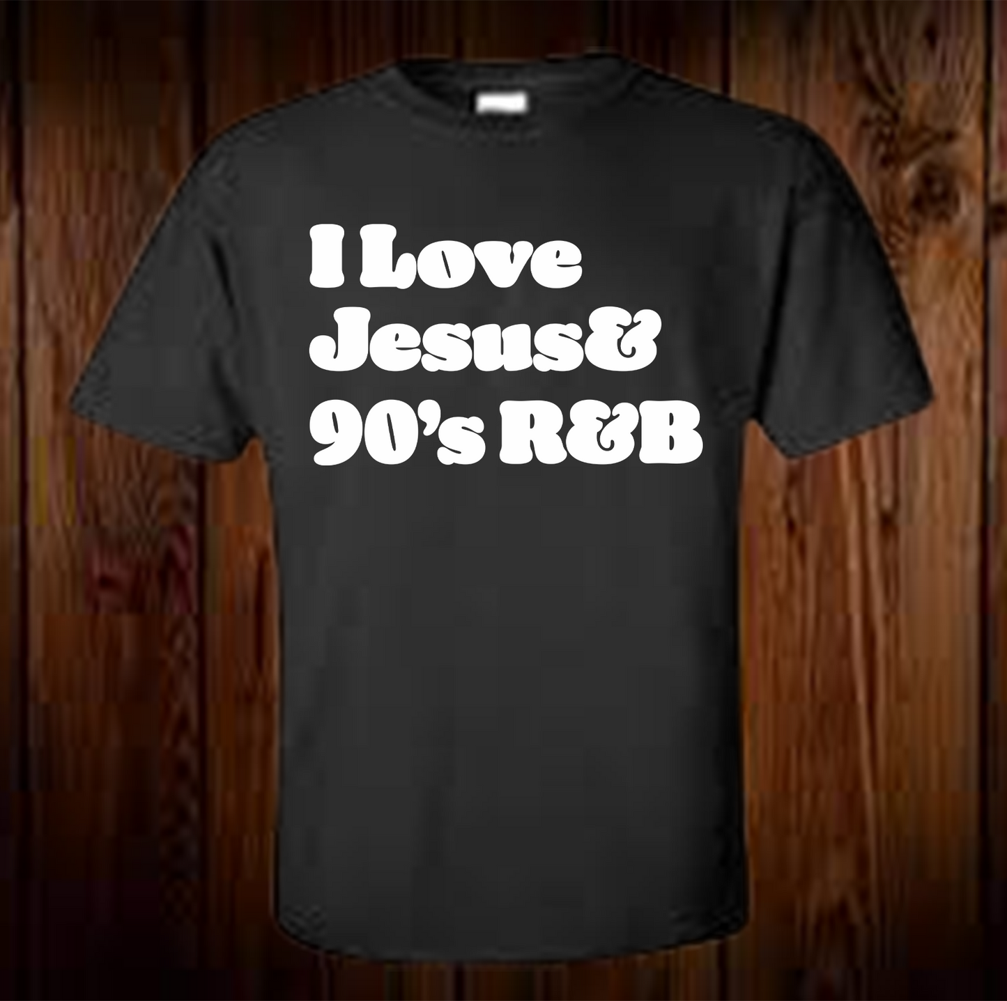 I Love Jesus & 90's R&B Shirt