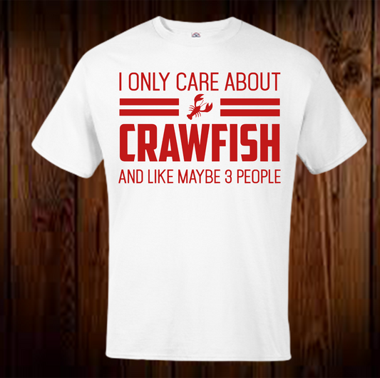 I Only Care About Crawfish Shirt