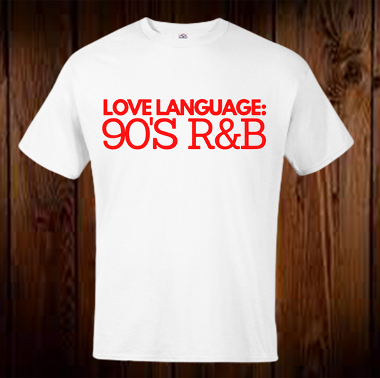 Love Language-90's R&B Shirt