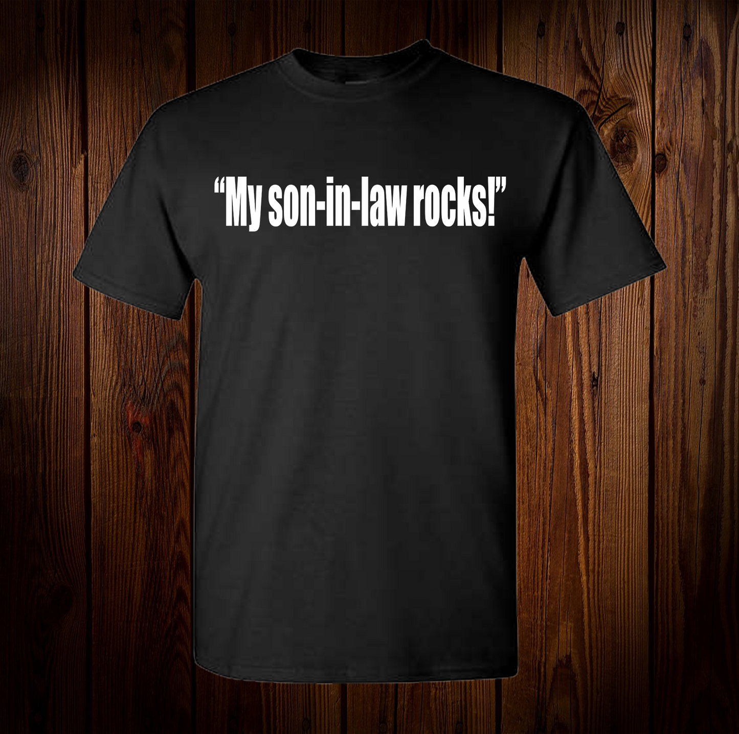 My Son in law rocks Shirt