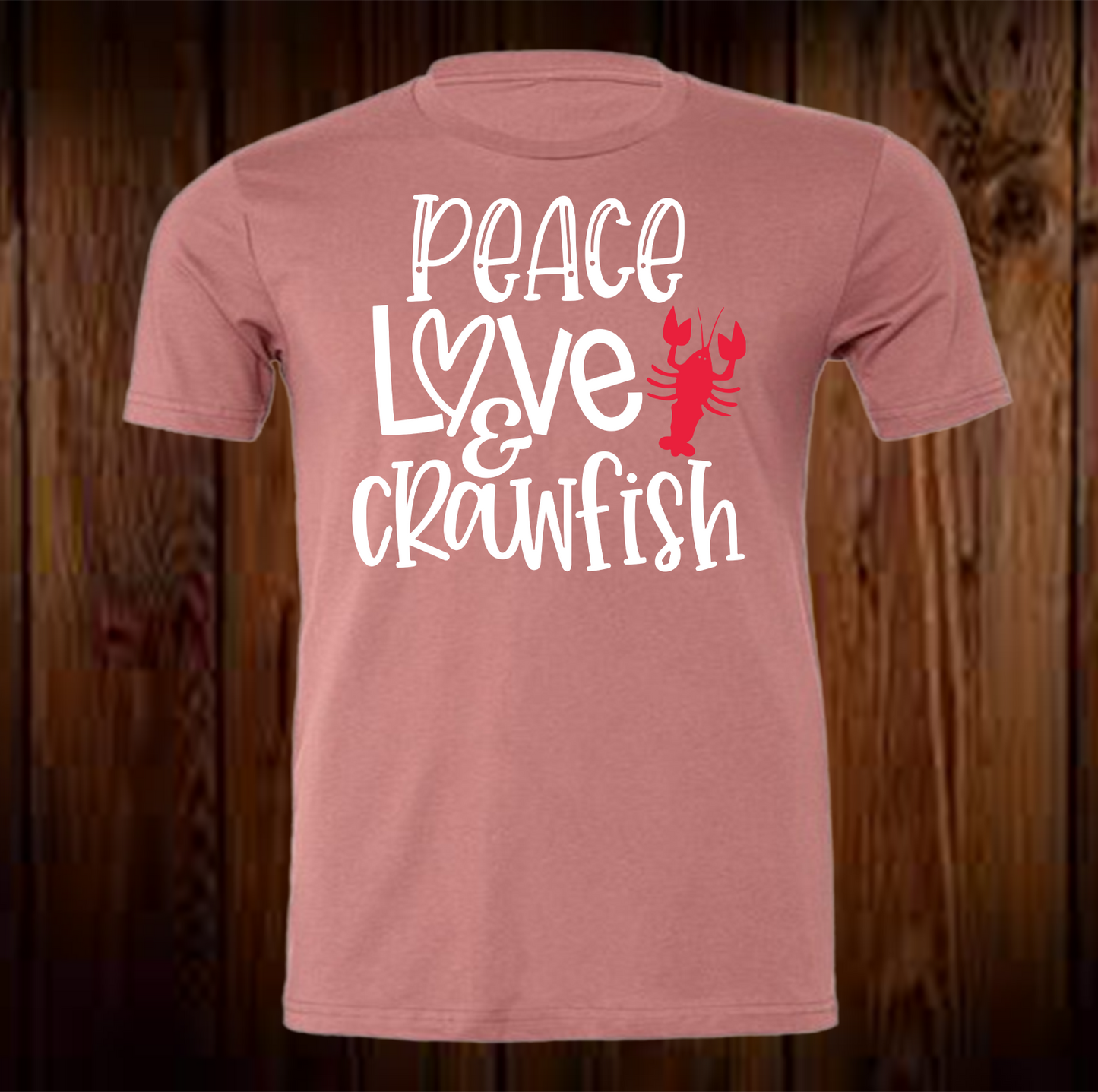 Peace Love Crawfish Shirt