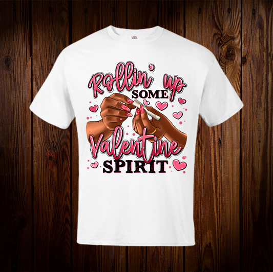 Rollin Up Some Valentine Spirit Shirt