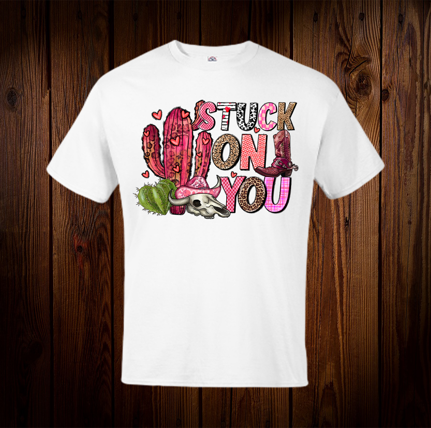 Stuck On You Western Theme With Cactus And Cowboy Boot Shirt