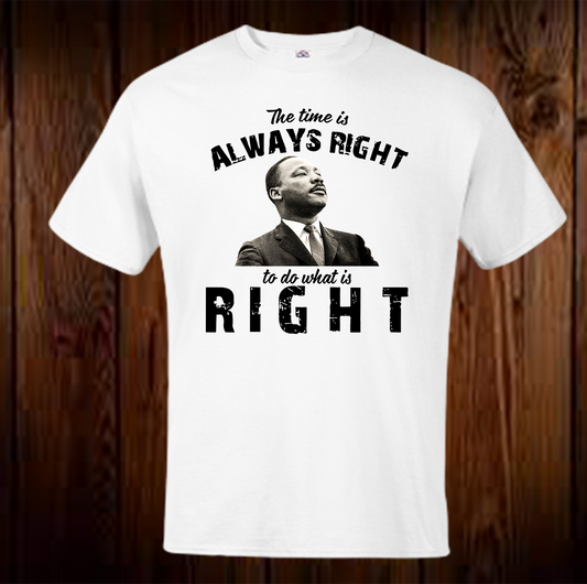 The Time Is Always Right Shirt