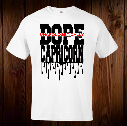 Unapologetically Dope Capricorn Shirt